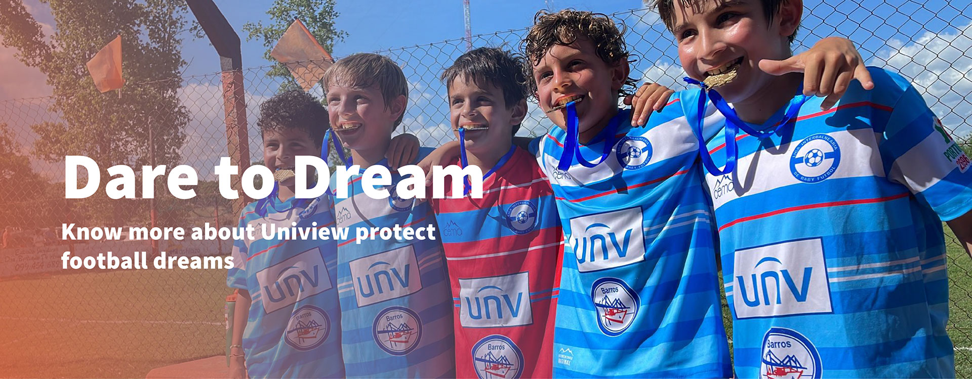 Dare to Dream: Know more about Uniview protecting football dreams